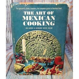 The Art of Mexican Cooking by Jan Aaron & Georgine Sachs Salom - Vintage Cookery